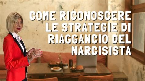 Strategie efficaci per riagganciare un narcisista .